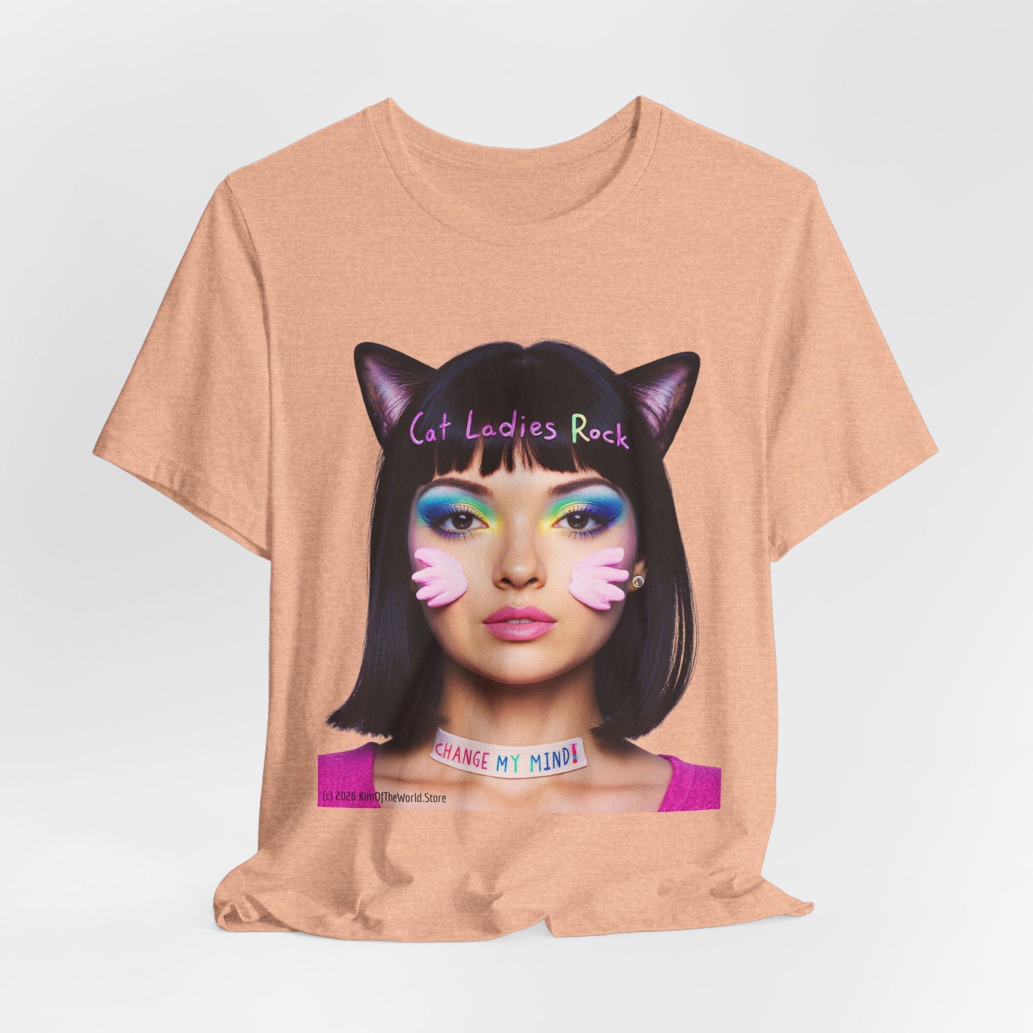 Cat Ladies Are Not A Phase Tee — 'Cat Ladies Rock - Change my Mind' Cute Catgirl T-Shirt