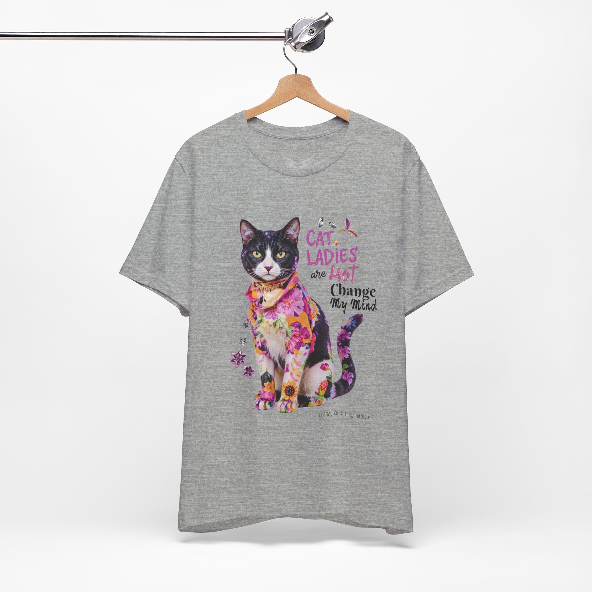 "Cat Ladies Are Hot - Change my Mind" Cute Cat Message T-Shirt