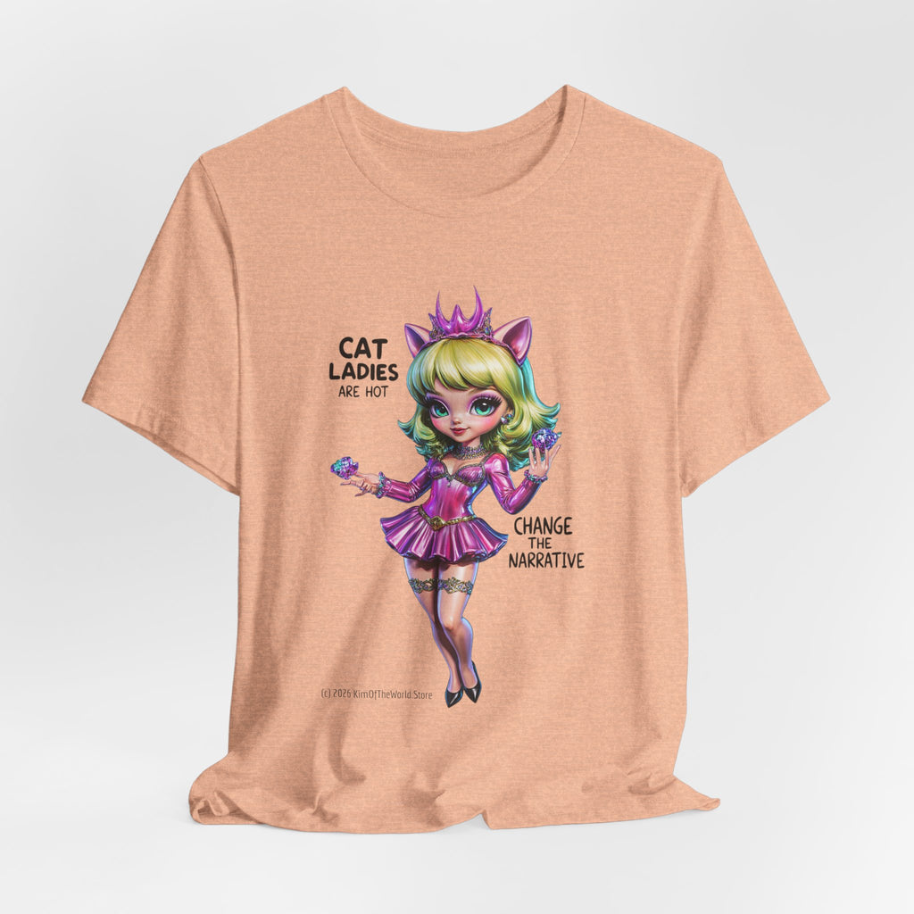 "Cat Ladies Are Hot" — 'Change The Narrative' Cute Kawaii Catgirl T-Shirt