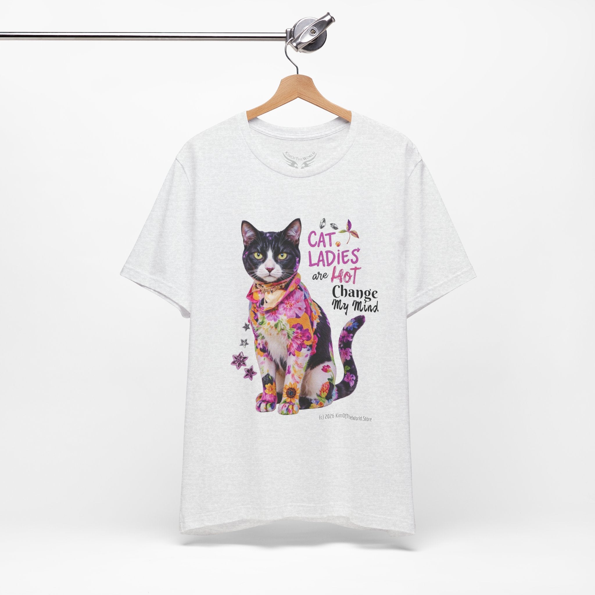 "Cat Ladies Are Hot - Change my Mind" Cute Cat Message T-Shirt
