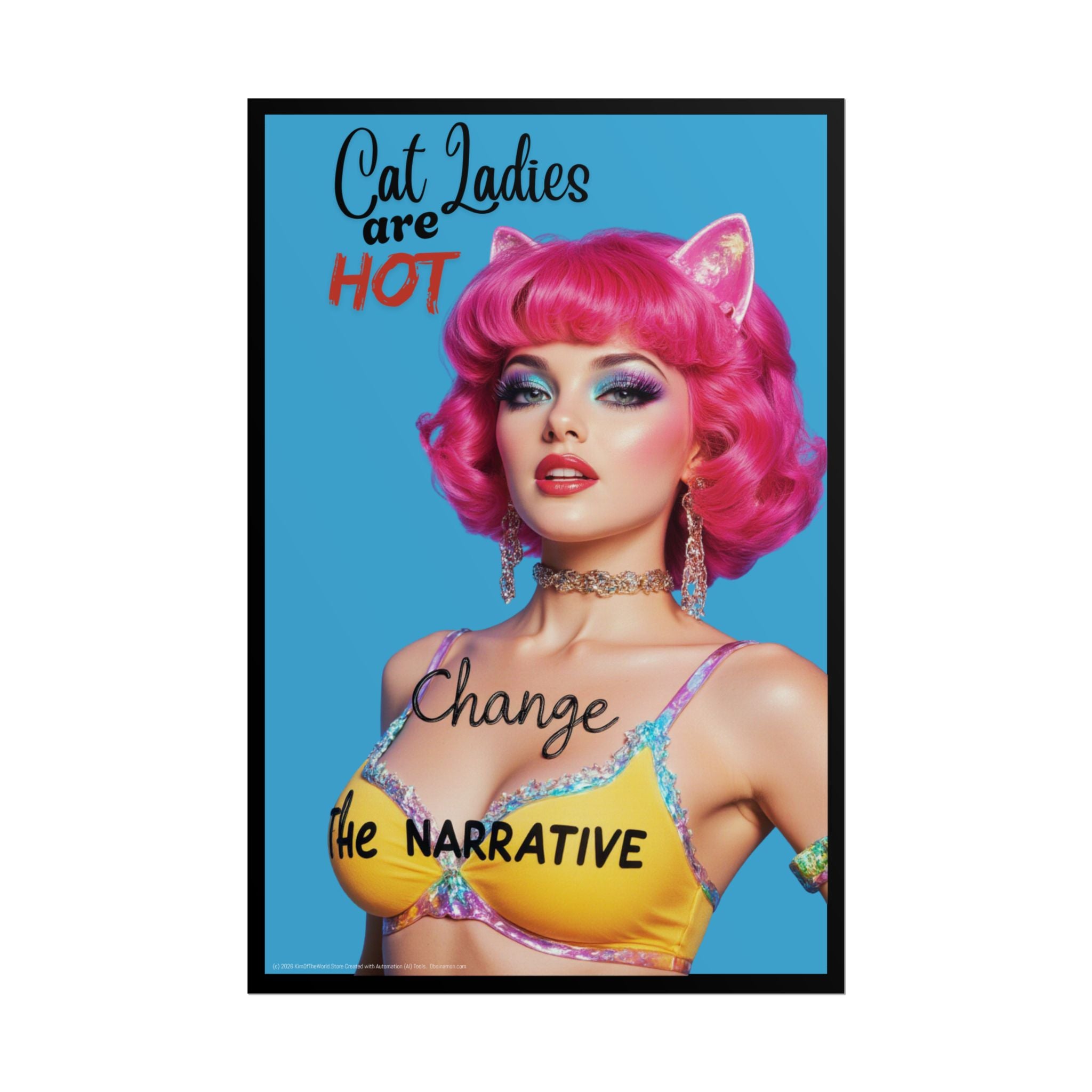 "Cat Ladies Are Hot - Change the Narrative" - Rolled Poster