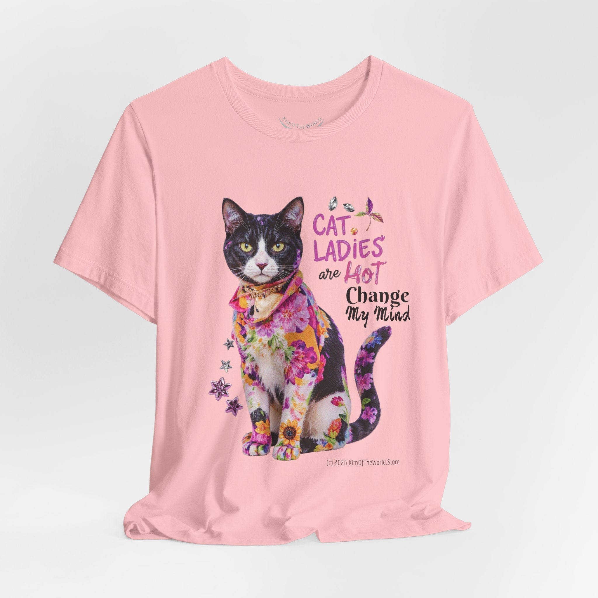 "Cat Ladies Are Hot - Change my Mind" Cute Cat Message T-Shirt