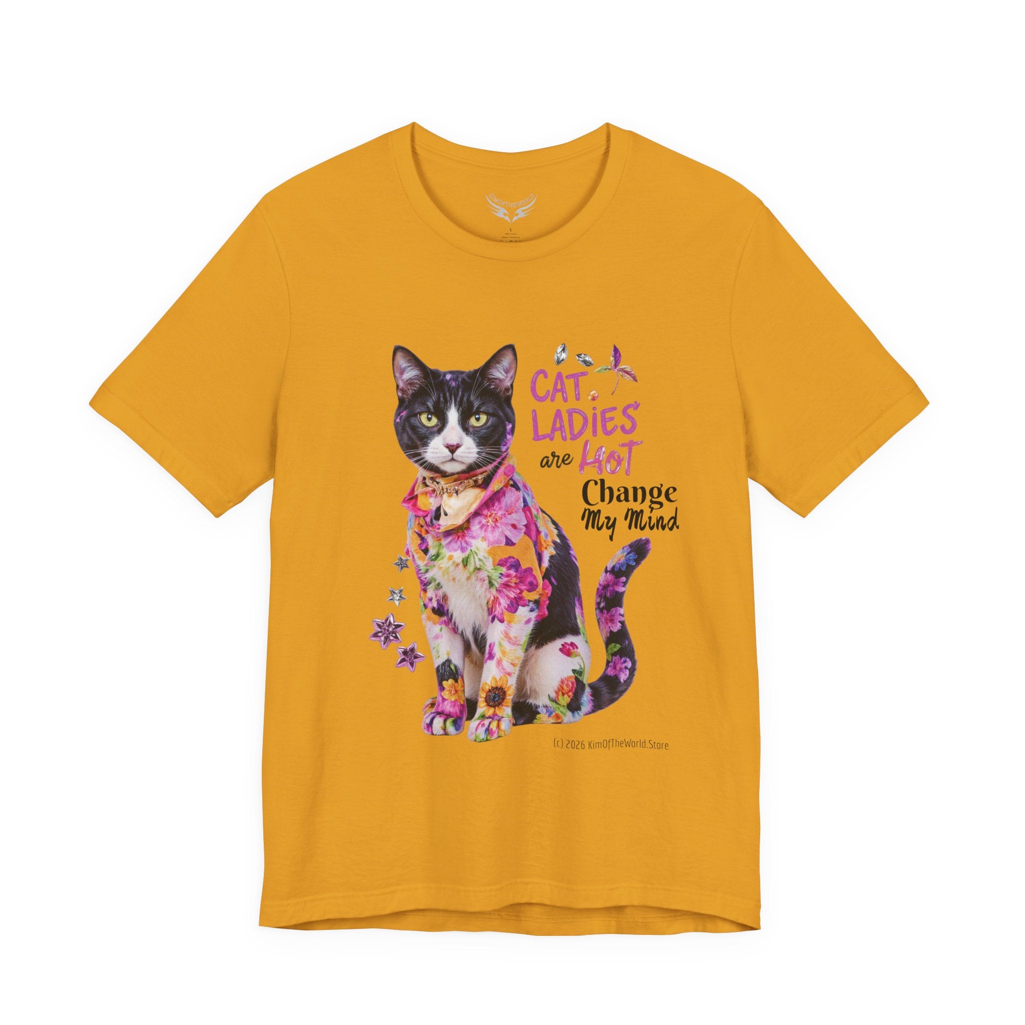 "Cat Ladies Are Hot - Change my Mind" Cute Cat Message T-Shirt