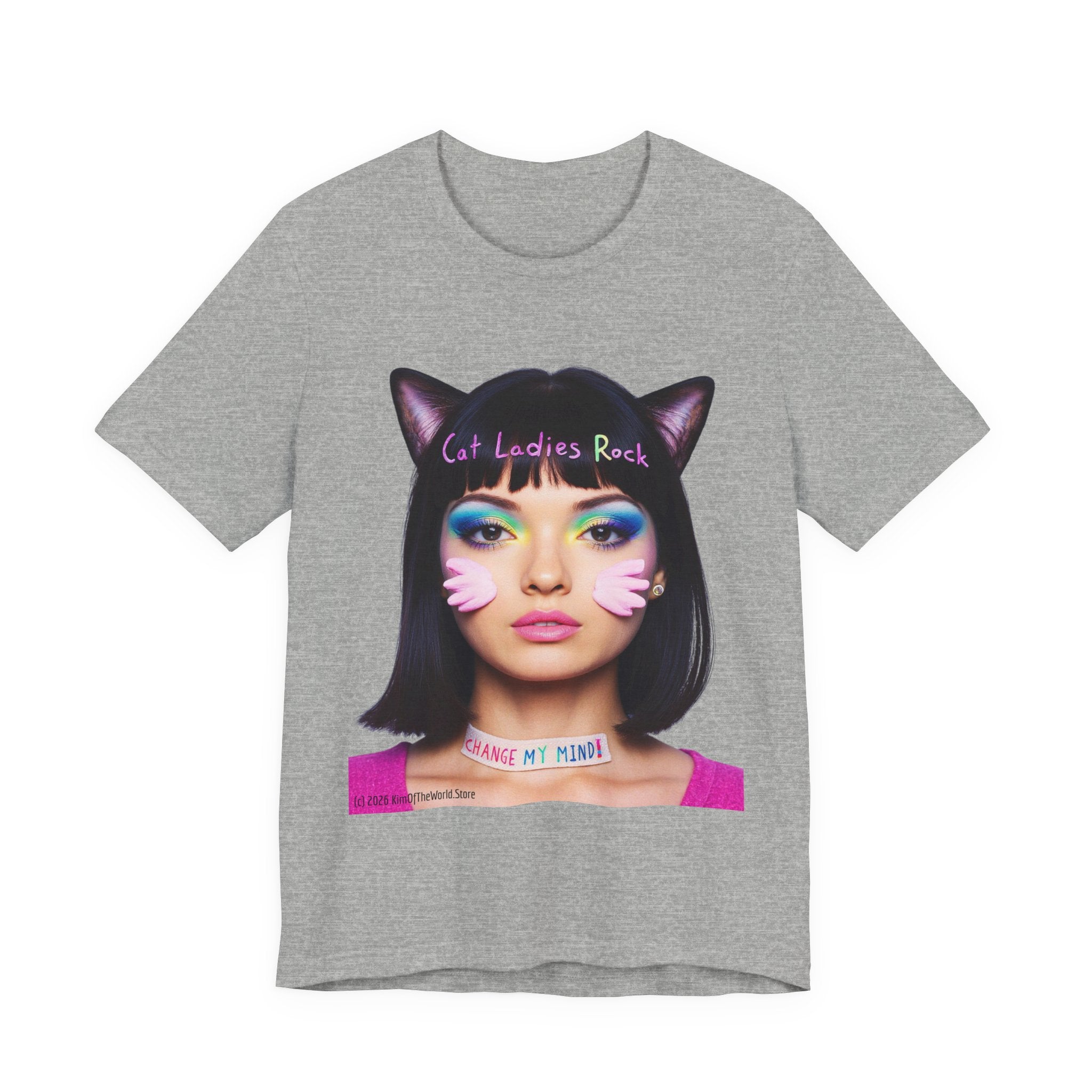 Cat Ladies Are Not A Phase Tee — 'Cat Ladies Rock - Change my Mind' Cute Catgirl T-Shirt