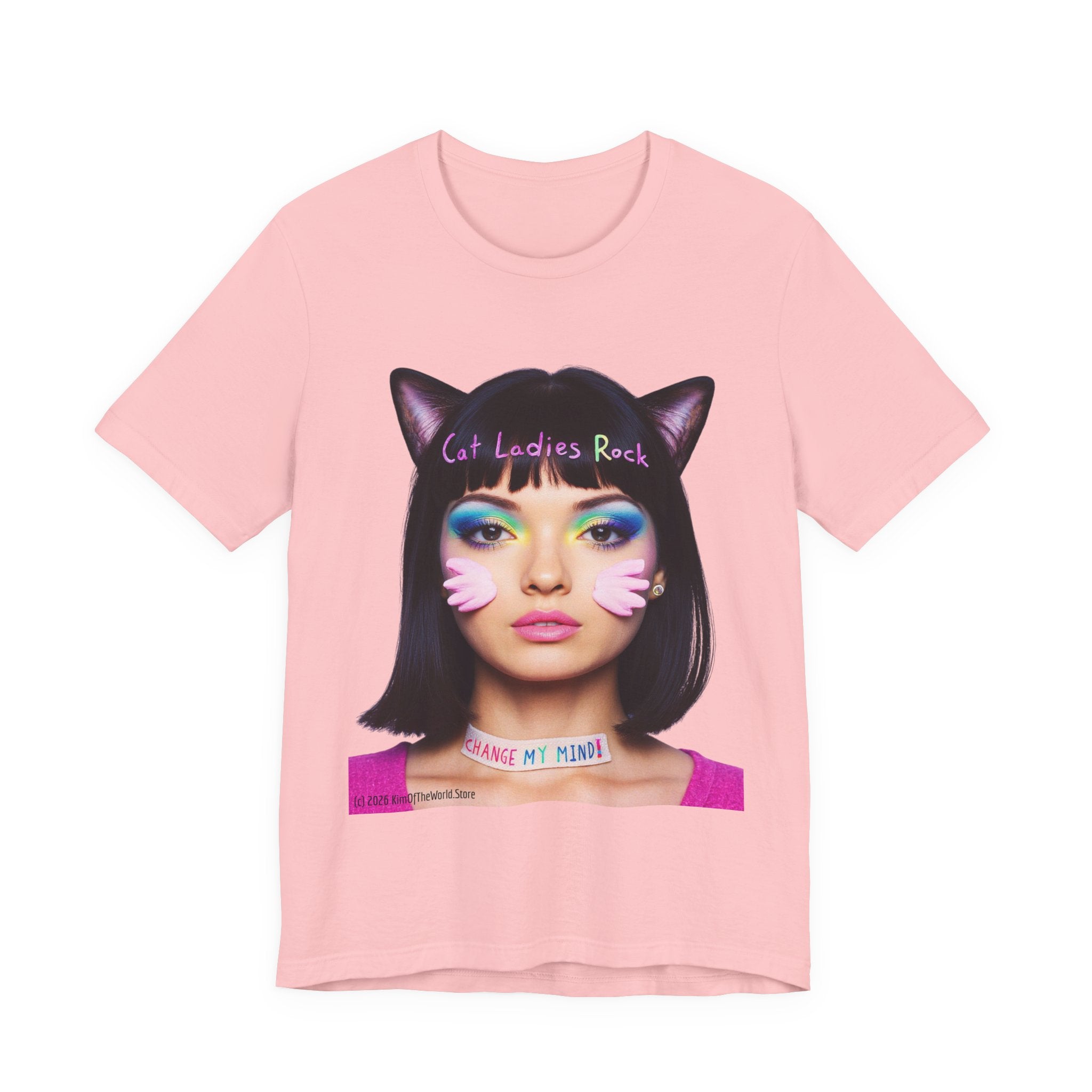 Cat Ladies Are Not A Phase Tee — 'Cat Ladies Rock - Change my Mind' Cute Catgirl T-Shirt