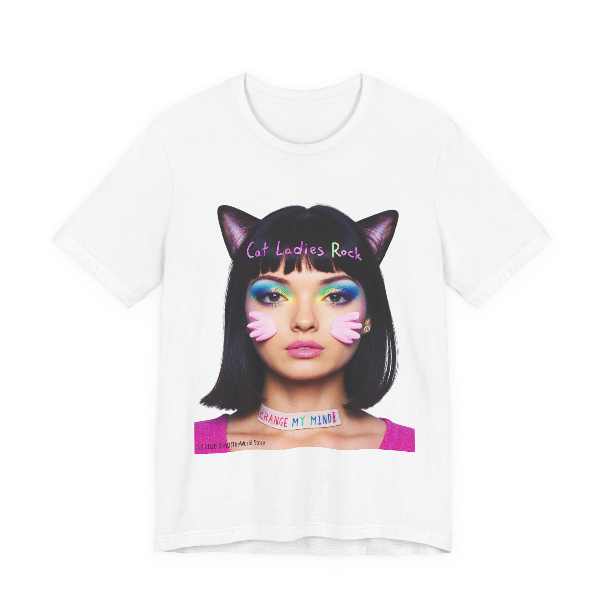 Cat Ladies Are Not A Phase Tee — 'Cat Ladies Rock - Change my Mind' Cute Catgirl T-Shirt
