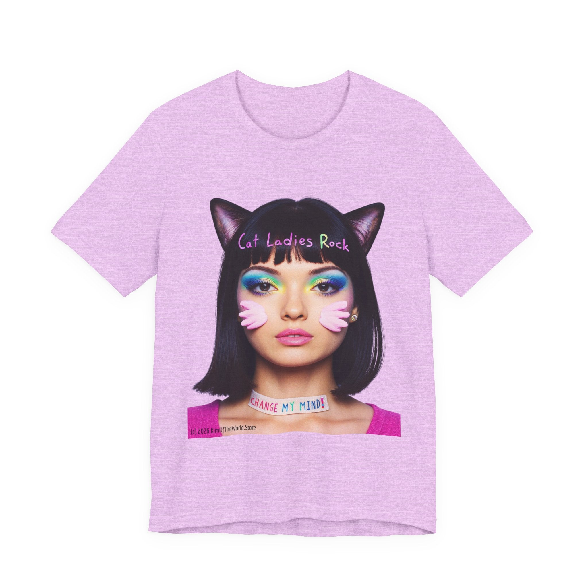 Cat Ladies Are Not A Phase Tee — 'Cat Ladies Rock - Change my Mind' Cute Catgirl T-Shirt