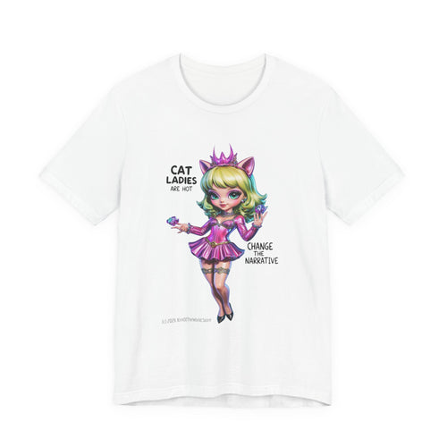 "Cat Ladies Are Hot" — 'Change The Narrative' Cute Kawaii Catgirl T-Shirt