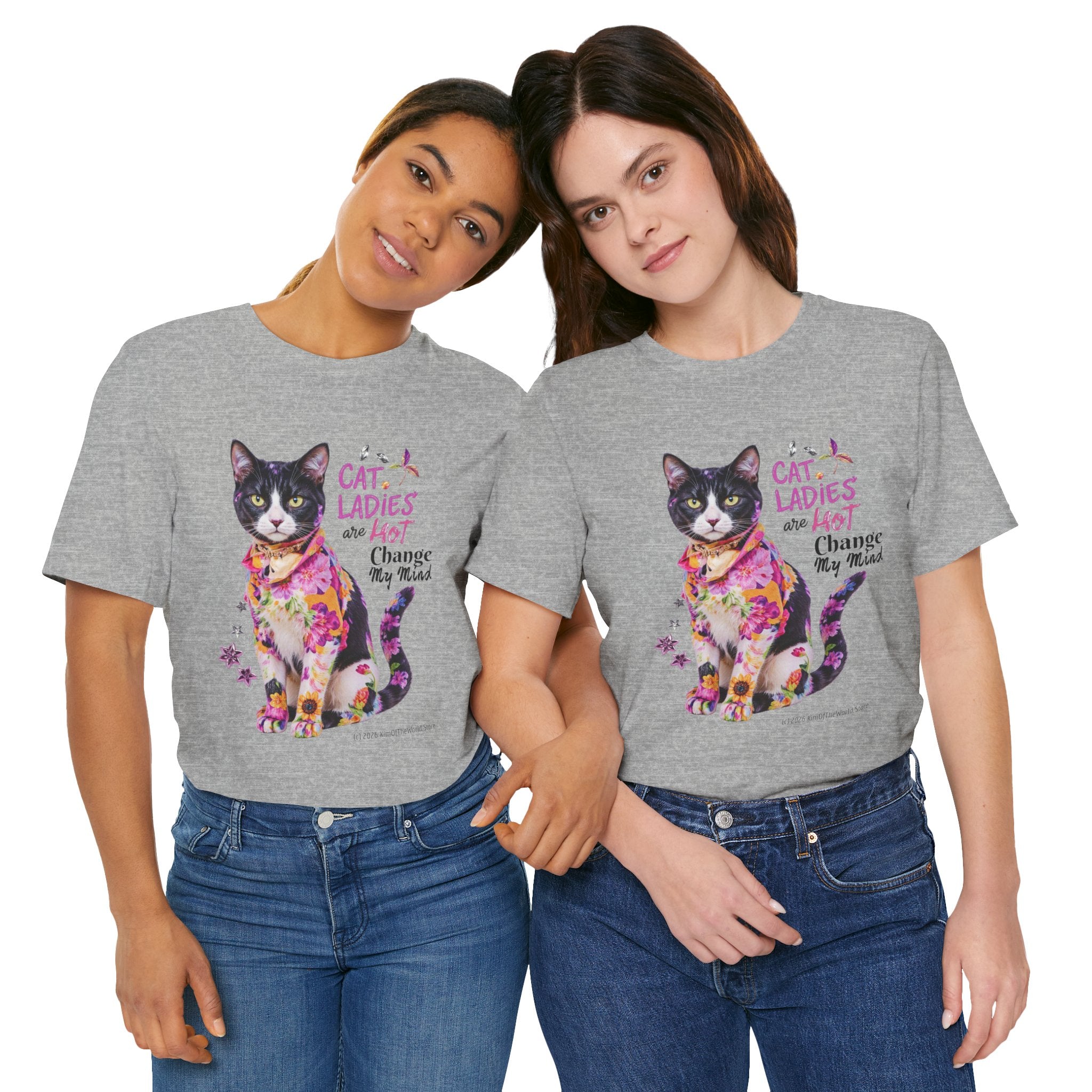 "Cat Ladies Are Hot - Change my Mind" Cute Cat Message T-Shirt