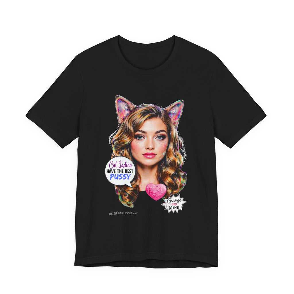 "Cat Ladies Have the Best" Tee —   Cute Catgirl T-Shirt