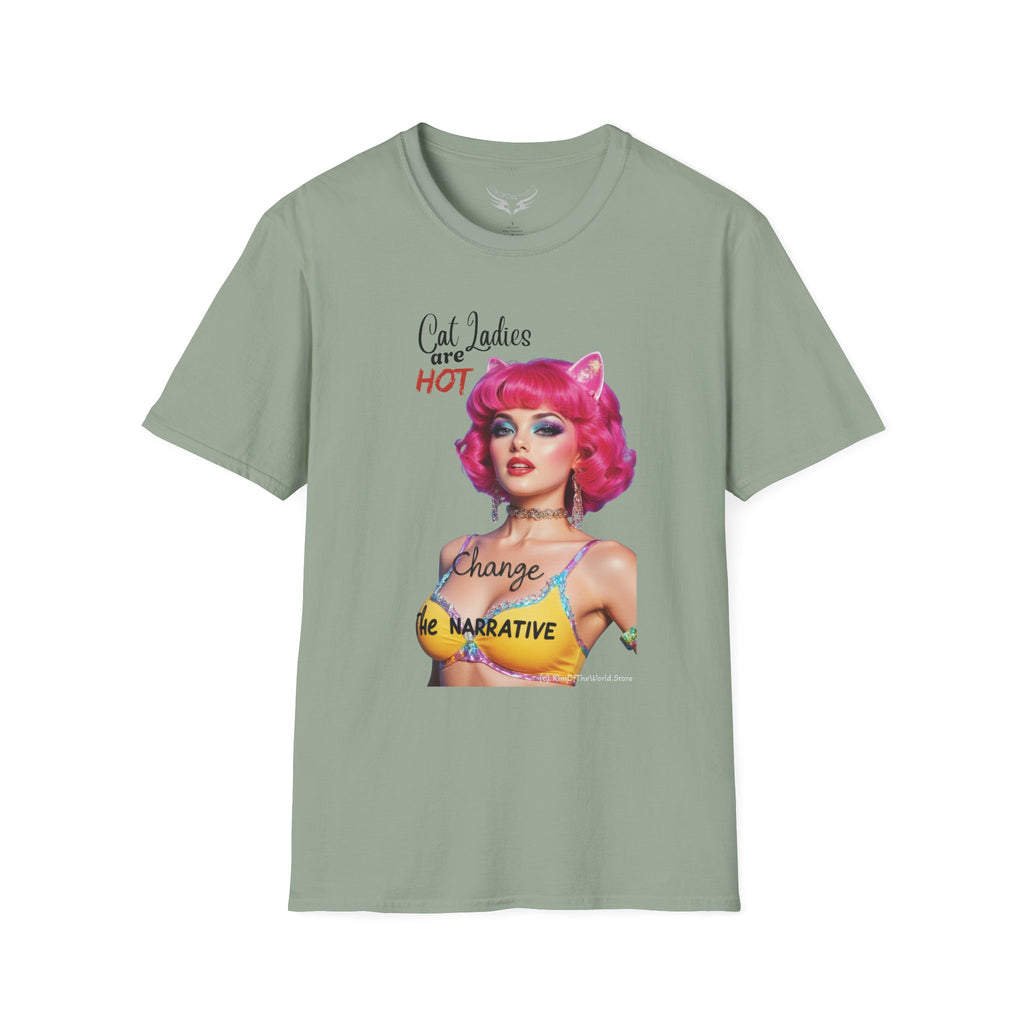 "Cat Ladies are Hot - Change the Narrative" Cat Lady Kitty Parent Tee  - Softstyle T-Shirt