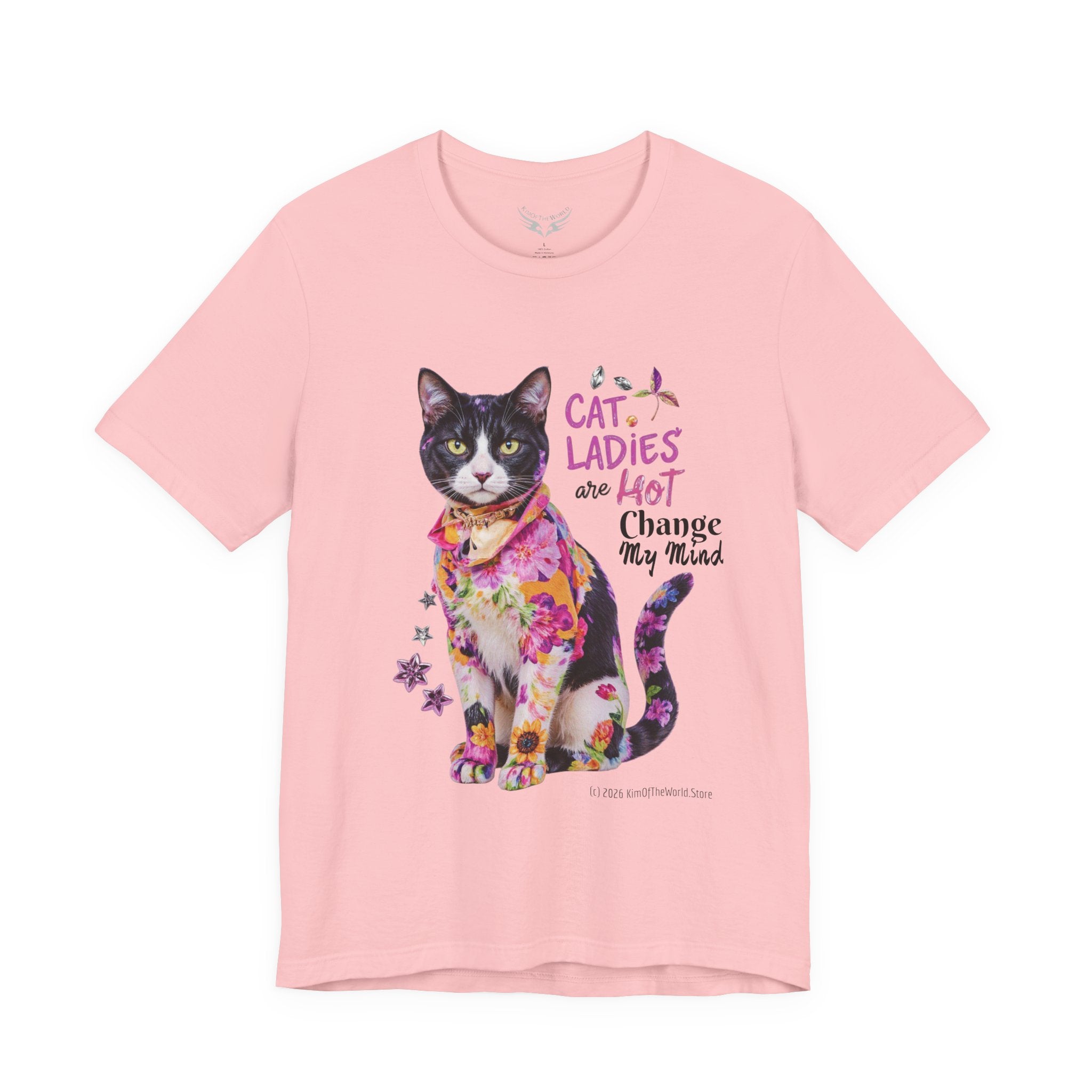 "Cat Ladies Are Hot - Change my Mind" Cute Cat Message T-Shirt