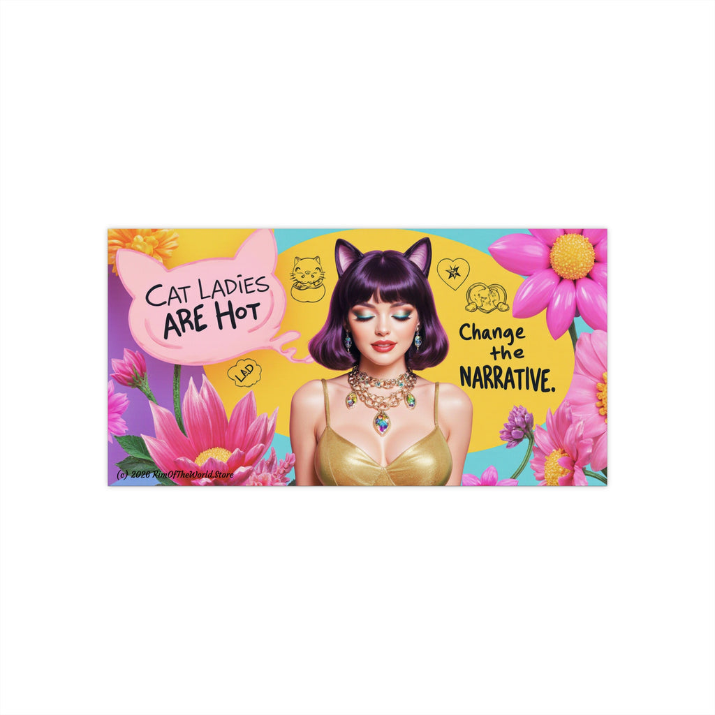"Cat Ladies Are Hot - Change the Narrative" Bumper Sticker — 'Change the Narrative' Floral Cat-Eared Design
