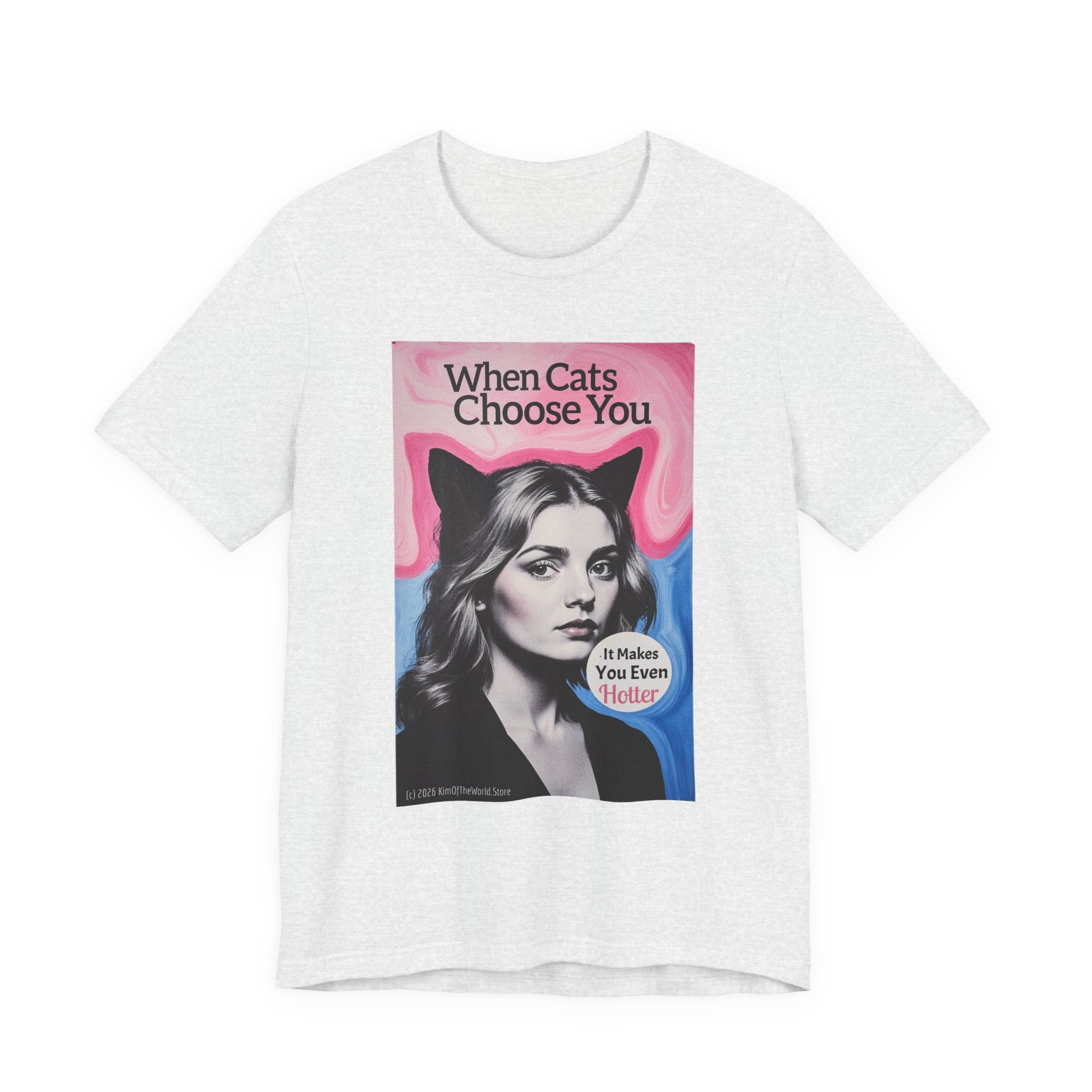 "When Cats Choose You" Tee —   Cute Catgirl T-Shirt