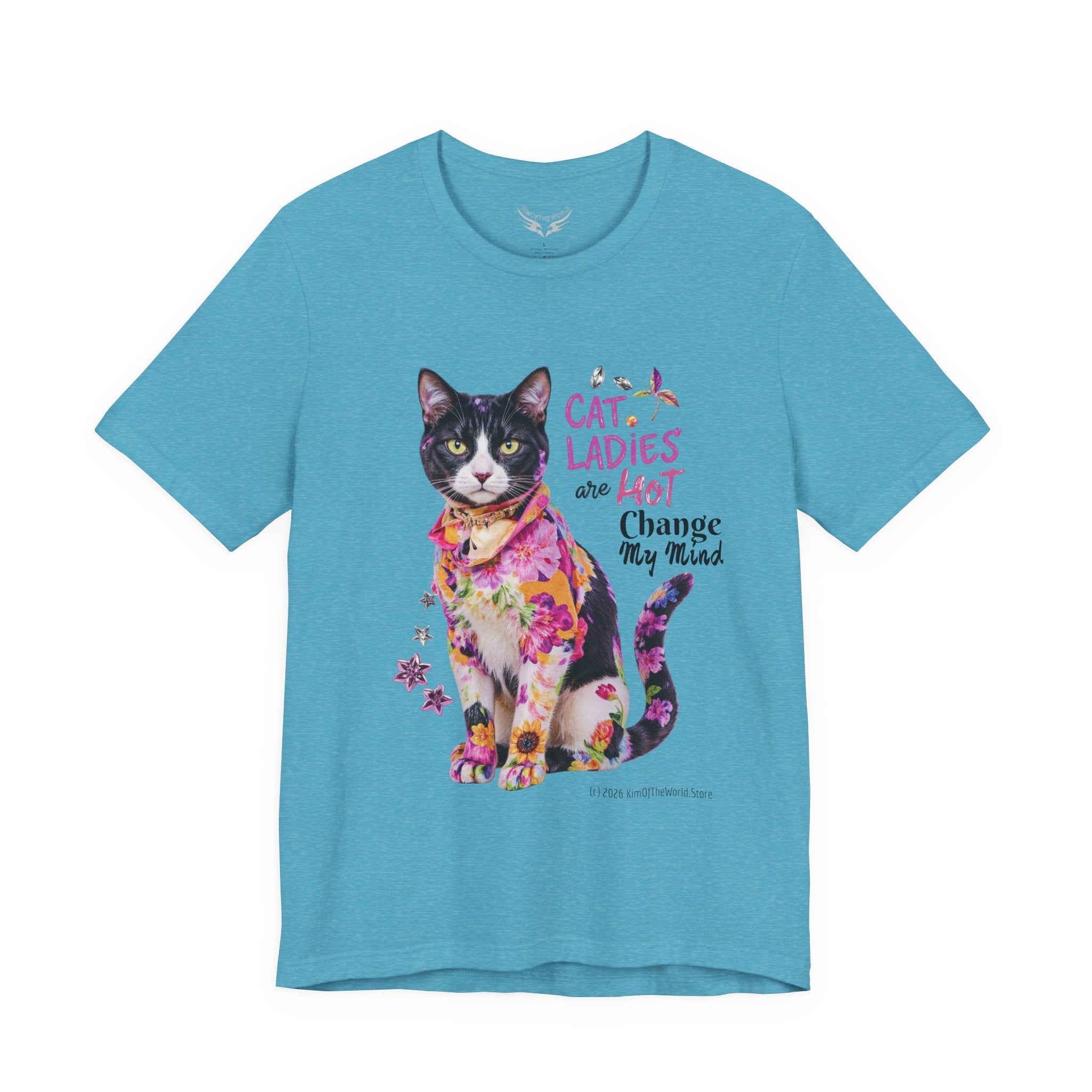 "Cat Ladies Are Hot - Change my Mind" Cute Cat Message T-Shirt