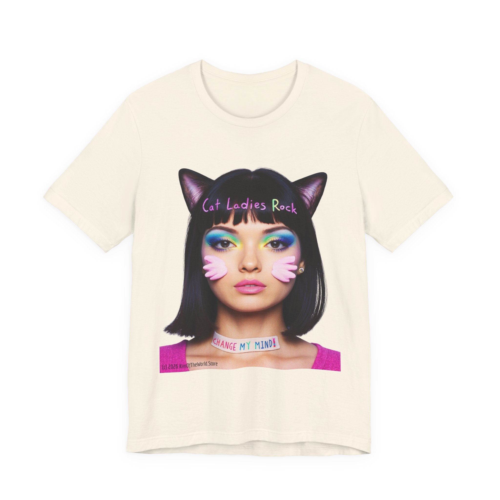 Cat Ladies Are Not A Phase Tee — 'Cat Ladies Rock - Change my Mind' Cute Catgirl T-Shirt