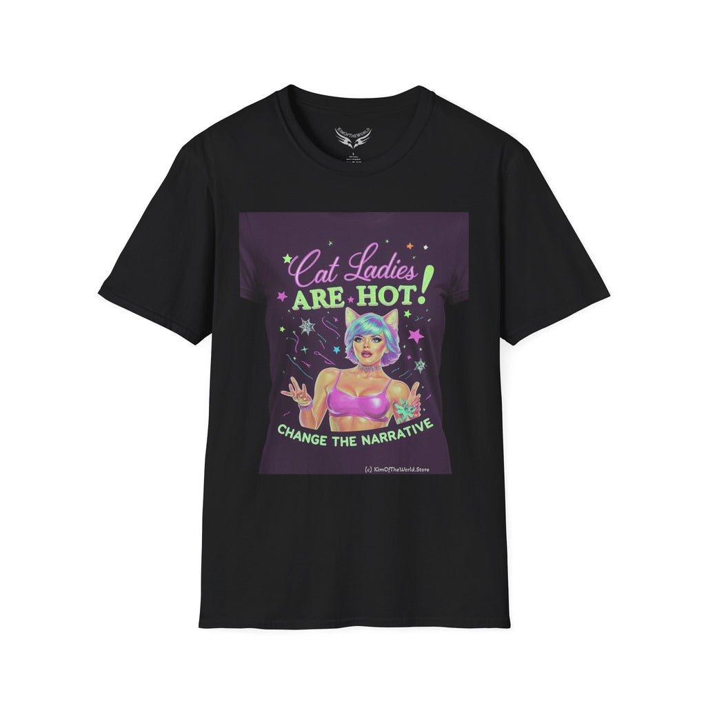 "Cat Ladies Are Hot - Change the Narrative" Tee on Tee Cat Lady Kitty Parent Tee  - Softstyle T-Shirt