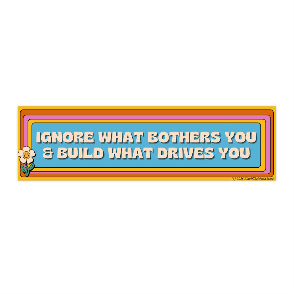 "Ignore what Bothers You" Bumper Sticker — Be Less Offended Design