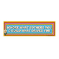 "Ignore what Bothers You" Bumper Sticker — Be Less Offended Design