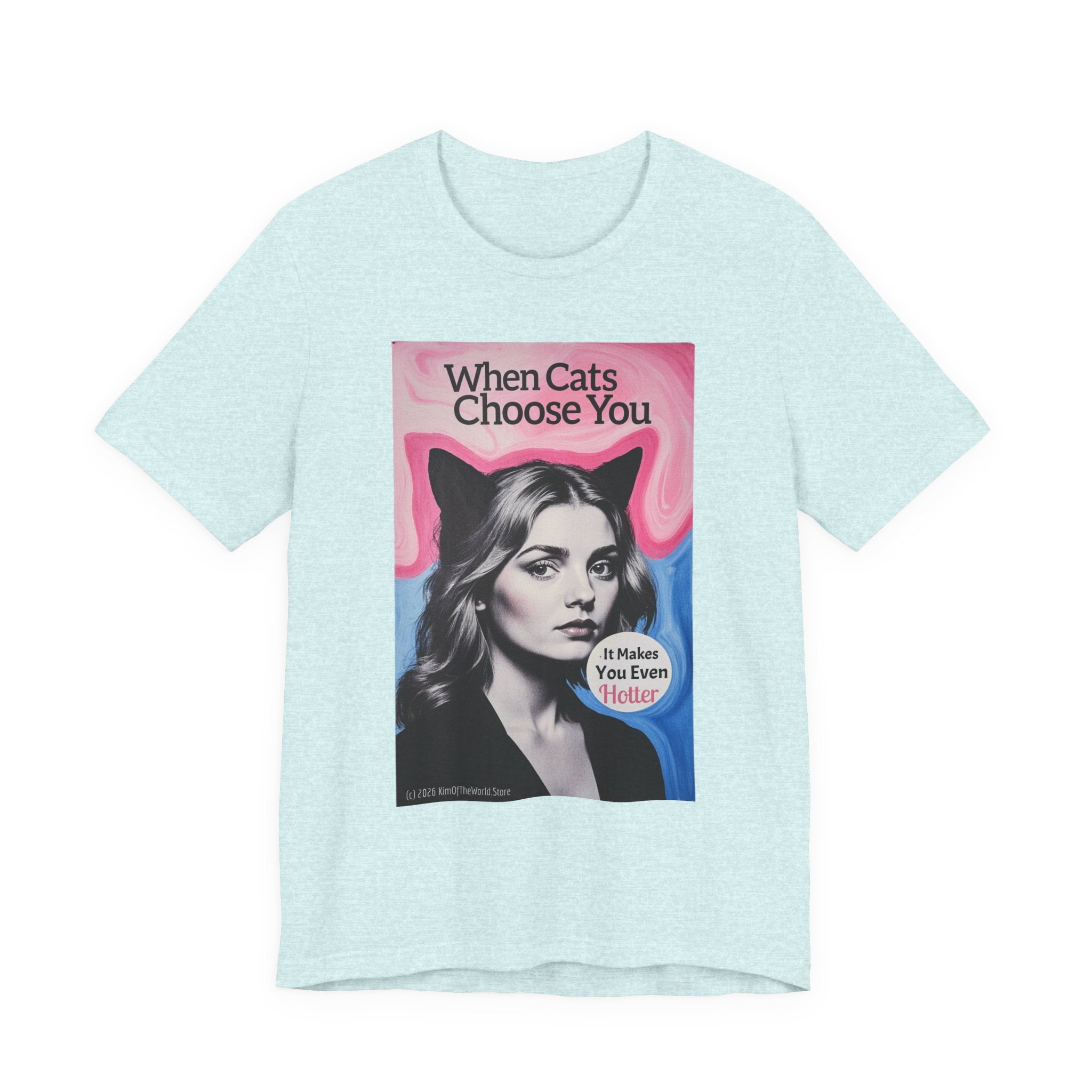 "When Cats Choose You" Tee —   Cute Catgirl T-Shirt