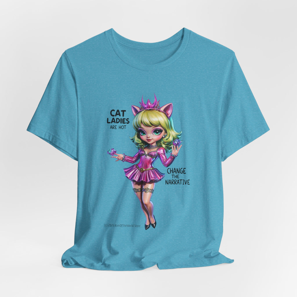 "Cat Ladies Are Hot" — 'Change The Narrative' Cute Kawaii Catgirl T-Shirt