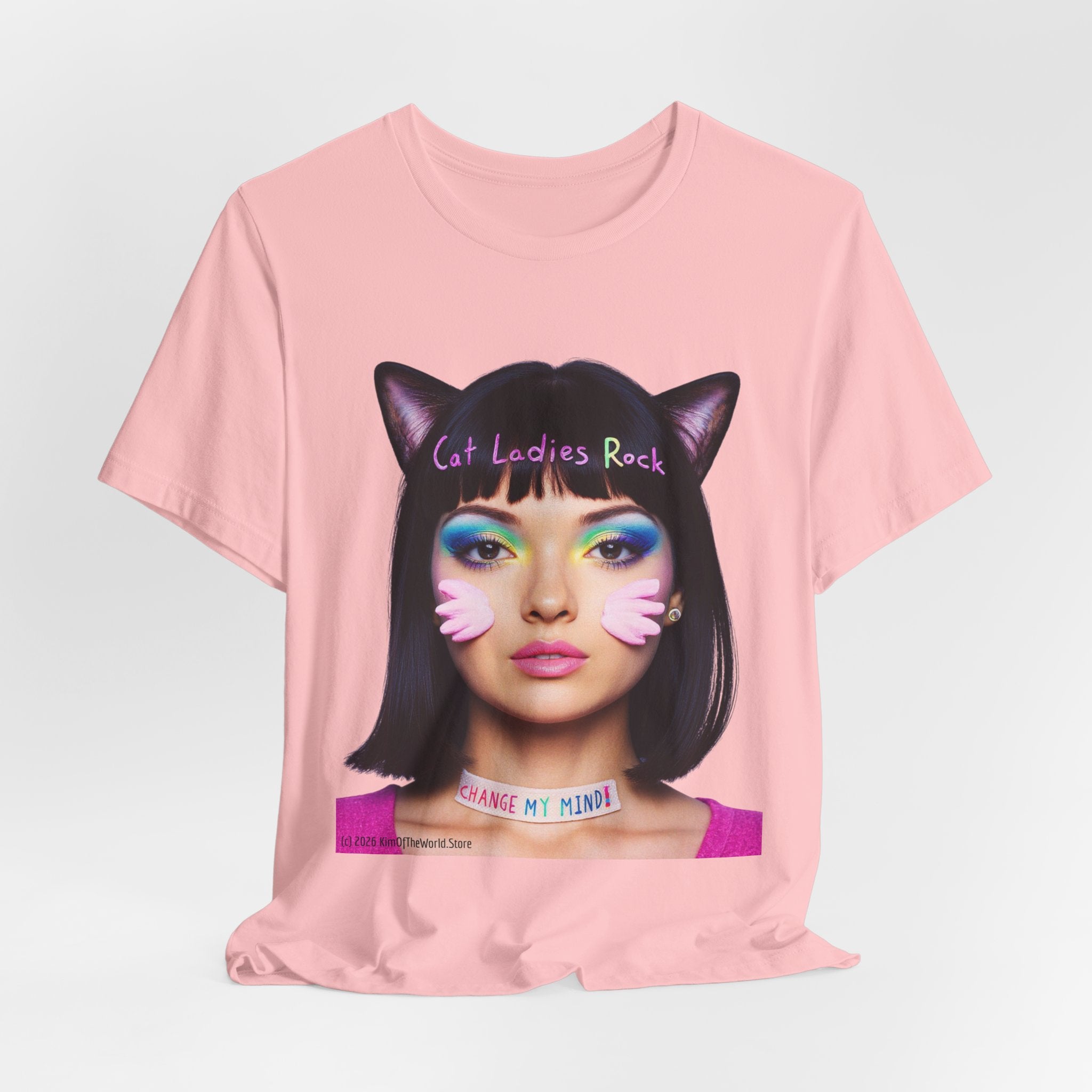 Cat Ladies Are Not A Phase Tee — 'Cat Ladies Rock - Change my Mind' Cute Catgirl T-Shirt