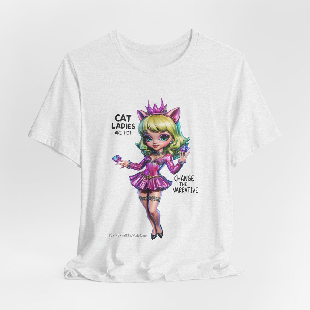 "Cat Ladies Are Hot" — 'Change The Narrative' Cute Kawaii Catgirl T-Shirt