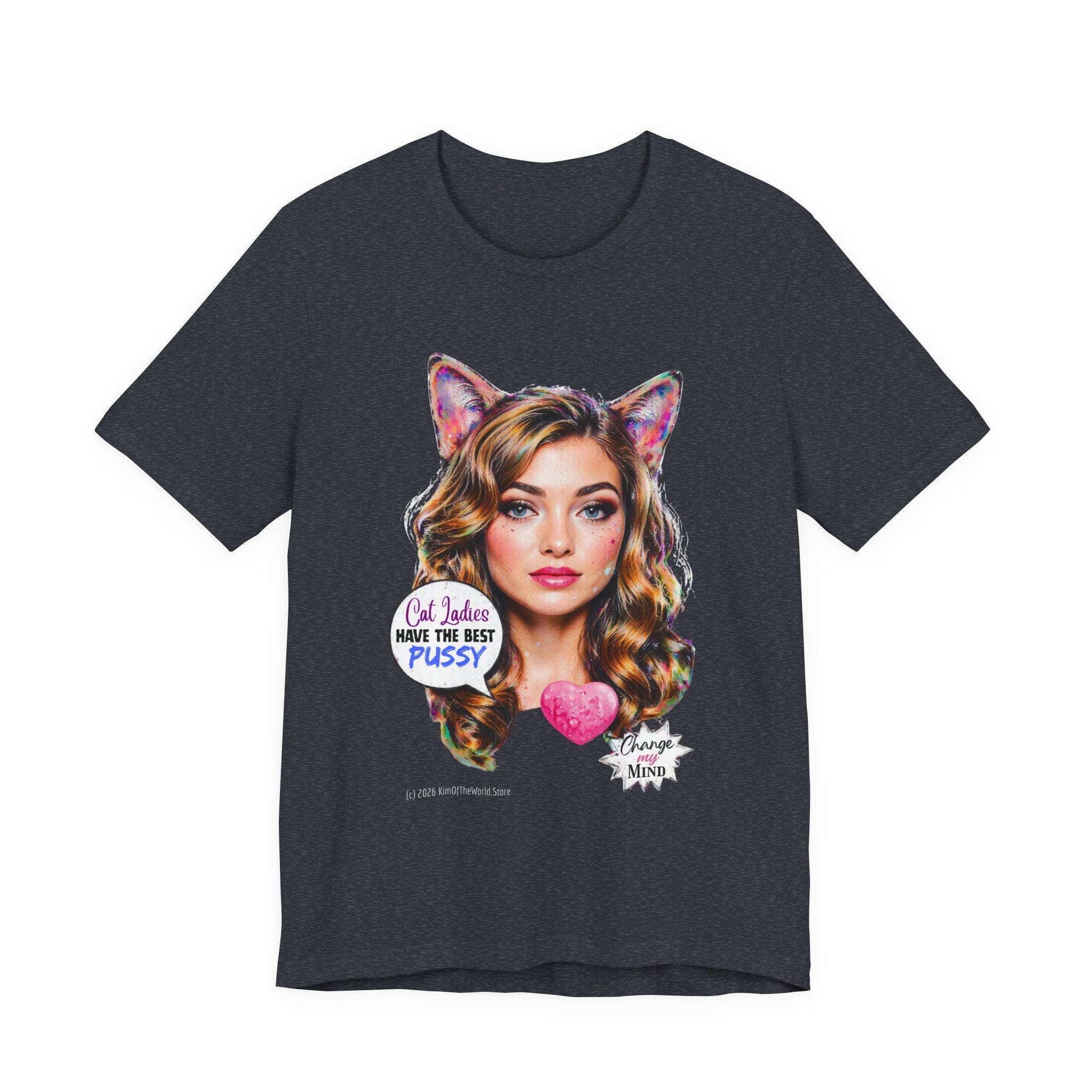 "Cat Ladies Have the Best" Tee —   Cute Catgirl T-Shirt