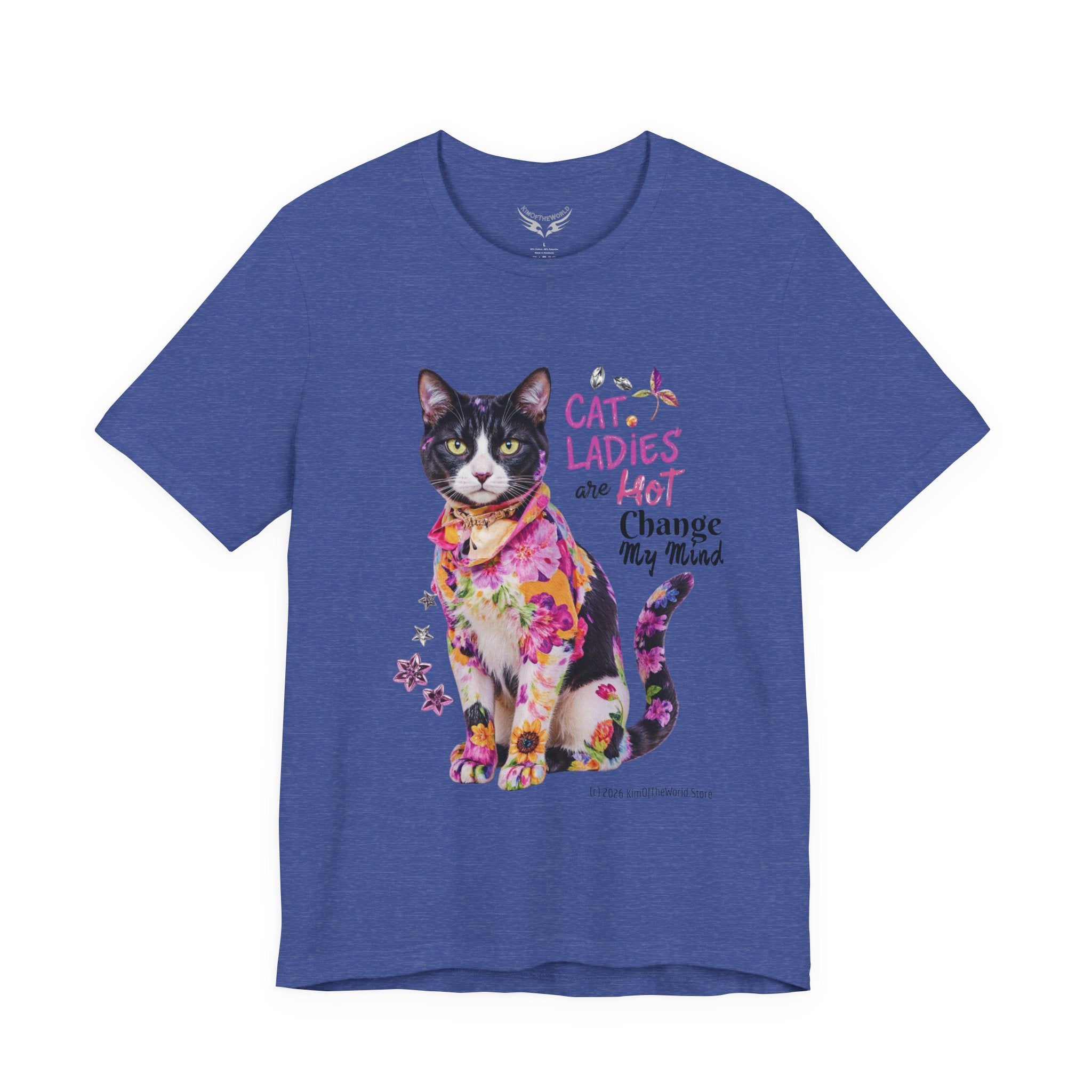 "Cat Ladies Are Hot - Change my Mind" Cute Cat Message T-Shirt