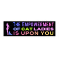 "The Empowerment of Cat Ladies" Bumper Sticker