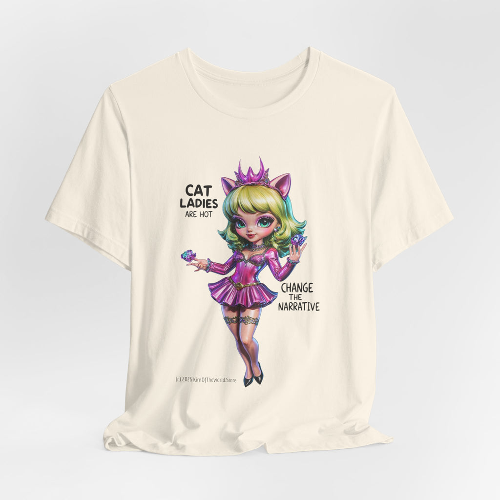 "Cat Ladies Are Hot" — 'Change The Narrative' Cute Kawaii Catgirl T-Shirt
