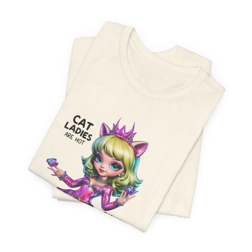 "Cat Ladies Are Hot" — 'Change The Narrative' Cute Kawaii Catgirl T-Shirt