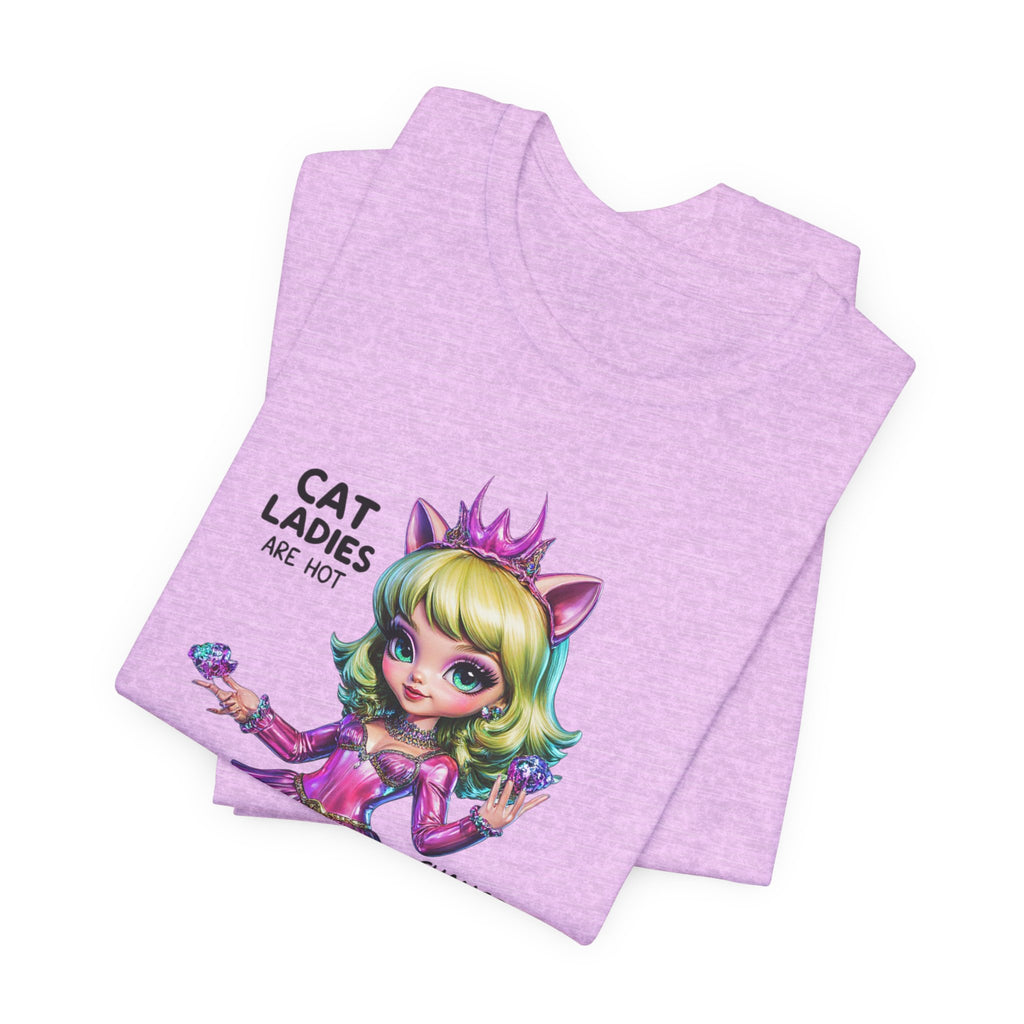 "Cat Ladies Are Hot" — 'Change The Narrative' Cute Kawaii Catgirl T-Shirt