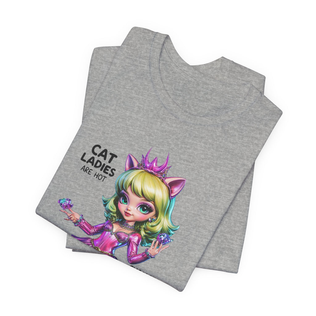 "Cat Ladies Are Hot" — 'Change The Narrative' Cute Kawaii Catgirl T-Shirt