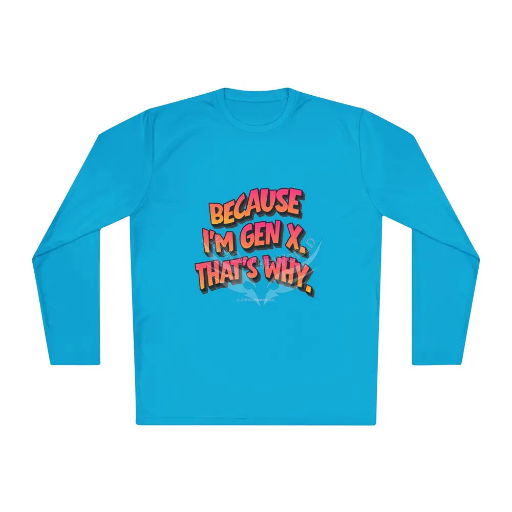 ’Because I’m Gen X’ - Long Sleeve Tee Atomic Blue / XS Long-sleeve