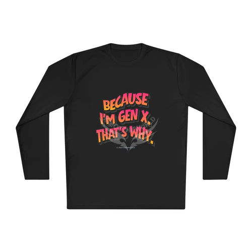 ’Because I’m Gen X’ - Long Sleeve Tee Black / XS Long-sleeve