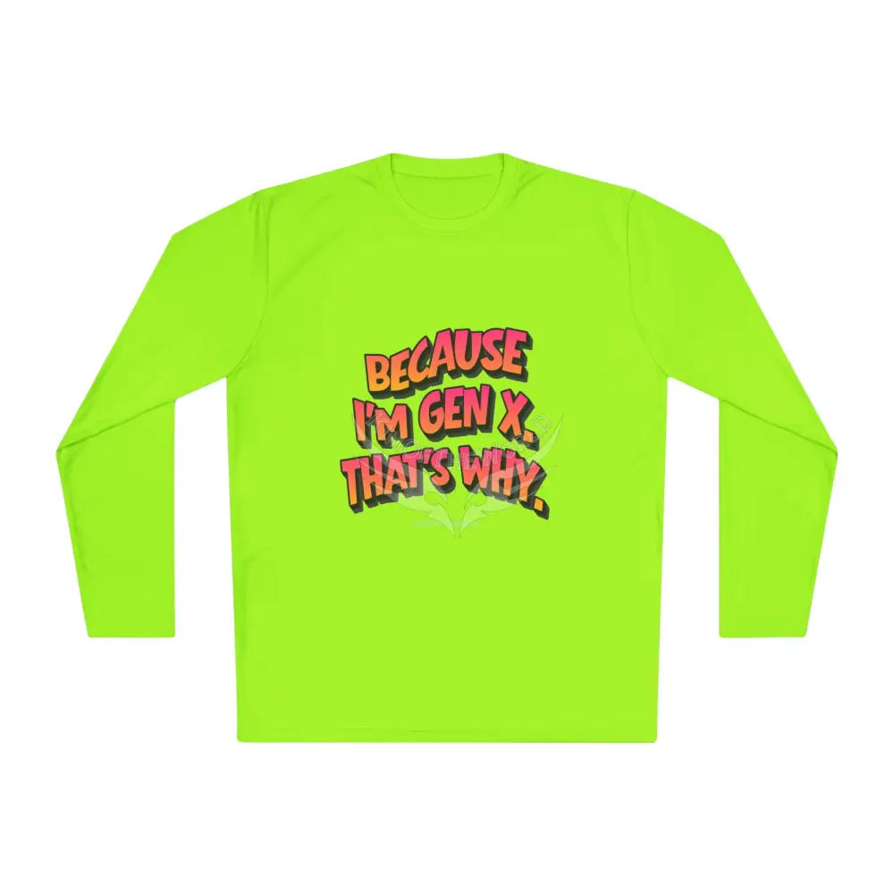 ’Because I’m Gen X’ - Long Sleeve Tee Lime Shock / XS Long-sleeve