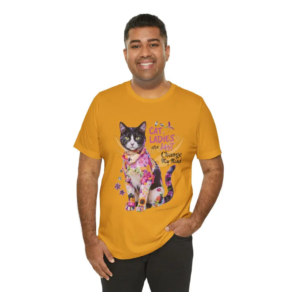 ’Cat Ladies Are Hot - Change my Mind’ Cute Cat with Bold Message T-Shirt T-Shirt