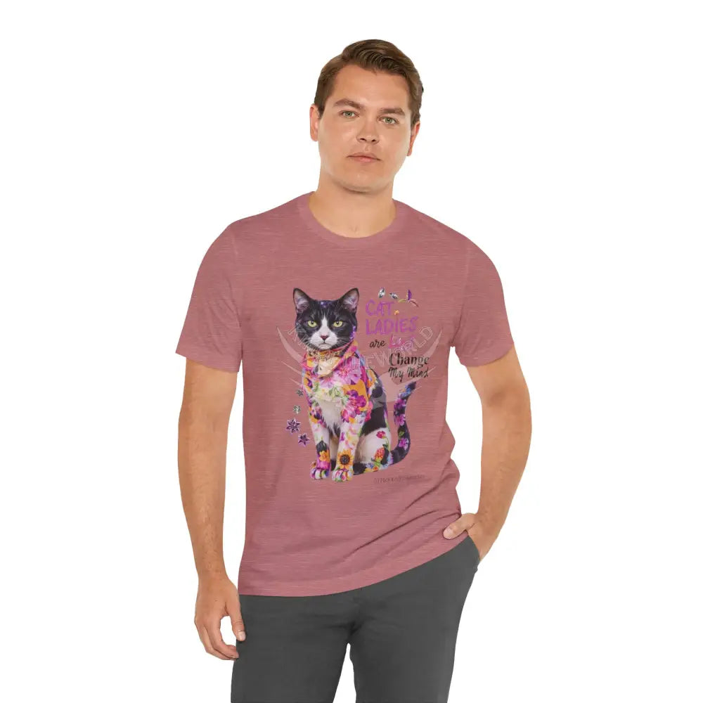 ’Cat Ladies Are Hot - Change my Mind’ Cute Cat with Bold Message T-Shirt T-Shirt