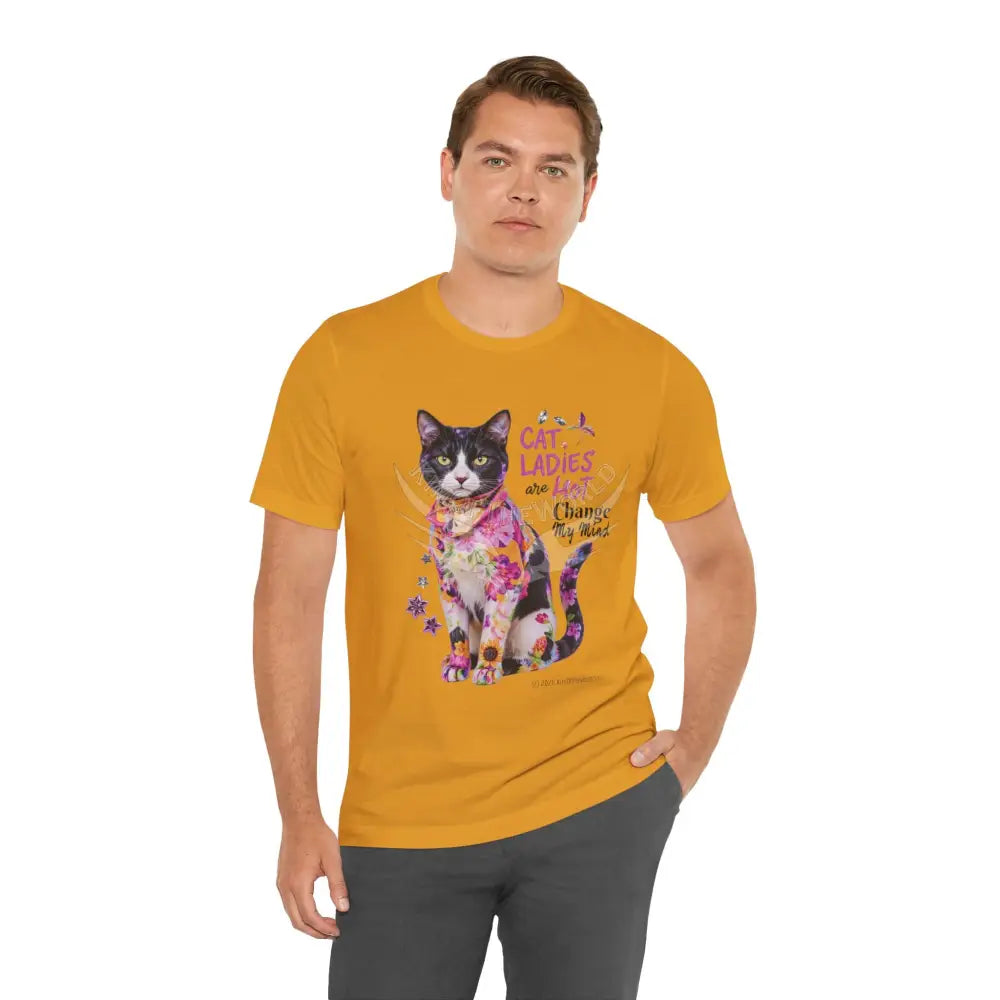 ’Cat Ladies Are Hot - Change my Mind’ Cute Cat with Bold Message T-Shirt T-Shirt