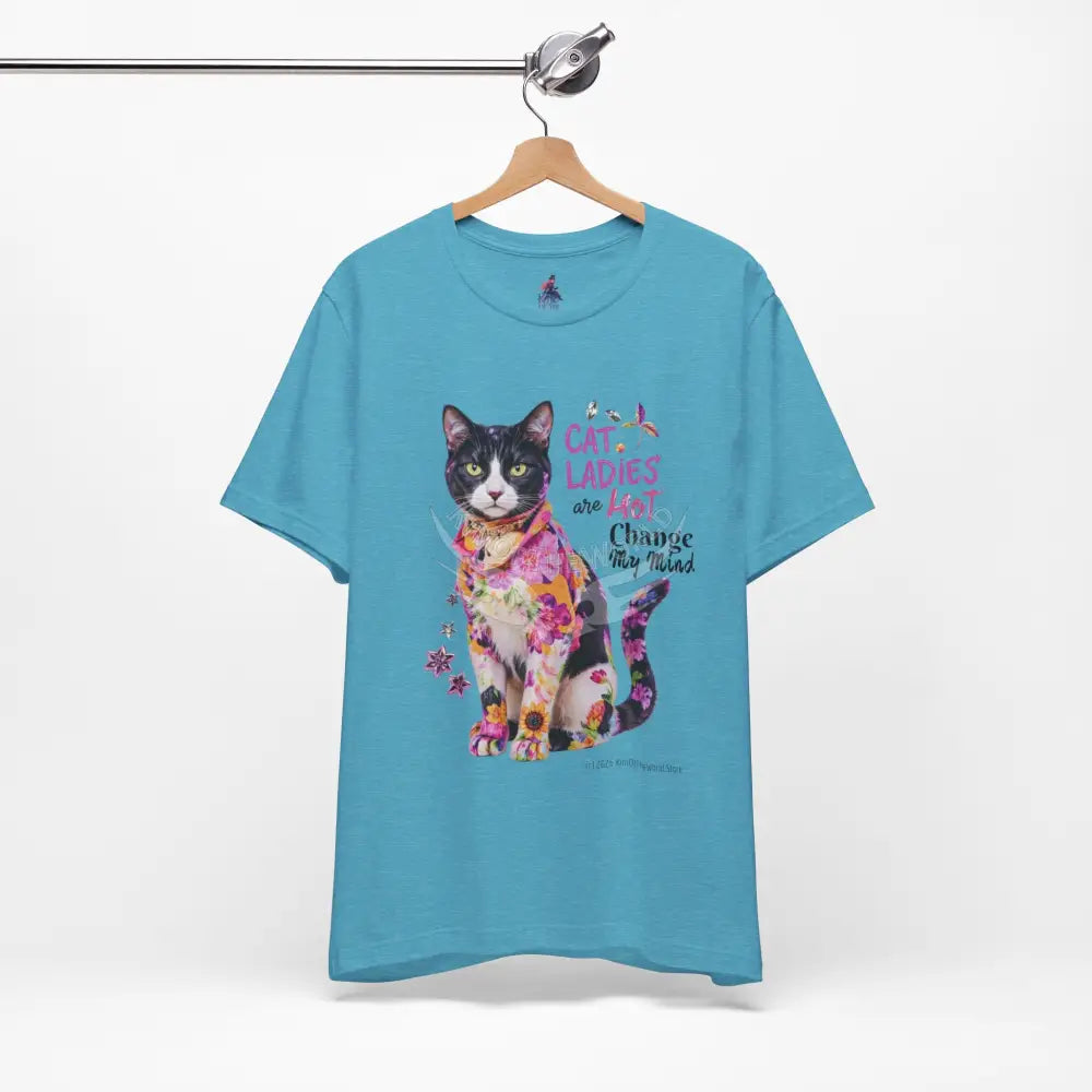 ’Cat Ladies Are Hot - Change my Mind’ Cute Cat with Bold Message T-Shirt T-Shirt