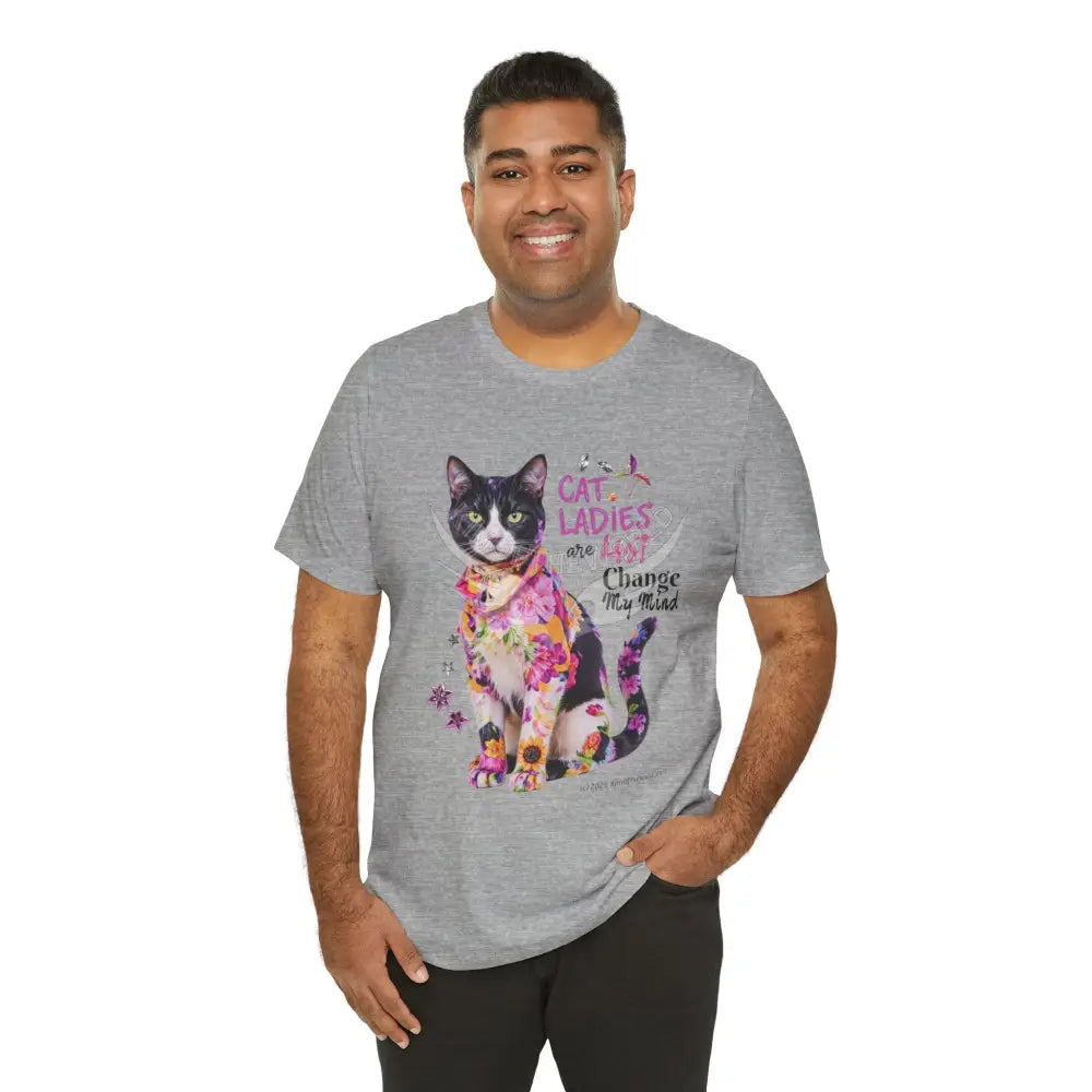 ’Cat Ladies Are Hot - Change my Mind’ Cute Cat with Bold Message T-Shirt T-Shirt