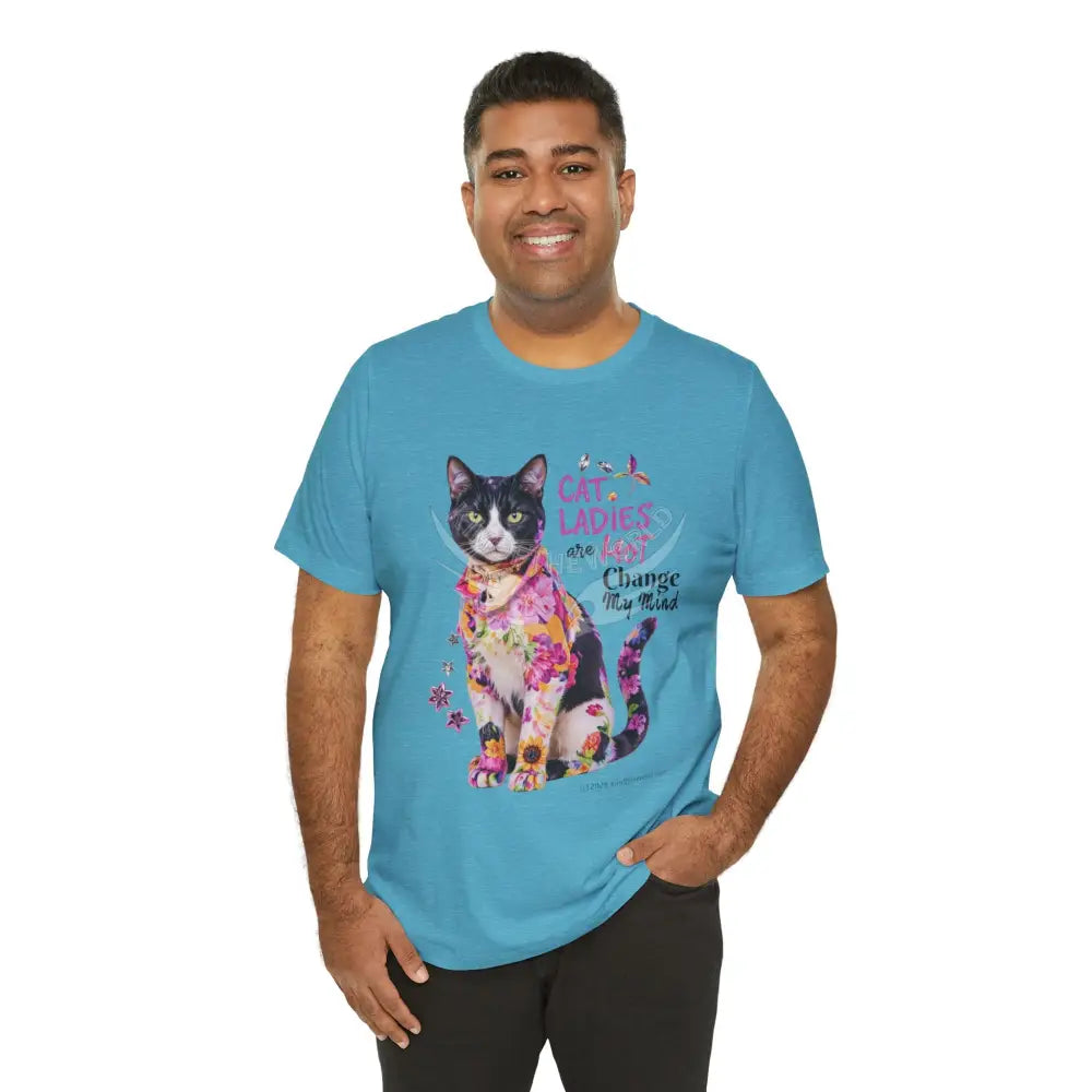 ’Cat Ladies Are Hot - Change my Mind’ Cute Cat with Bold Message T-Shirt T-Shirt
