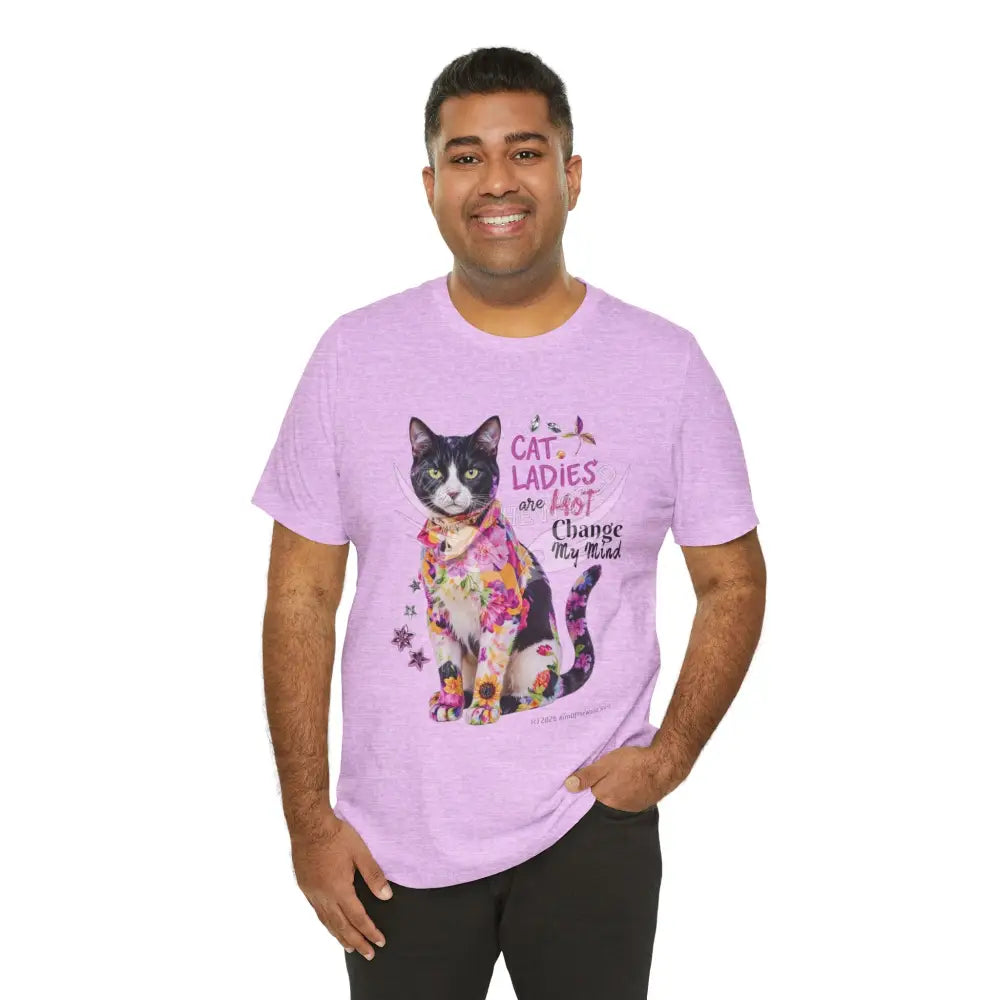’Cat Ladies Are Hot - Change my Mind’ Cute Cat with Bold Message T-Shirt T-Shirt