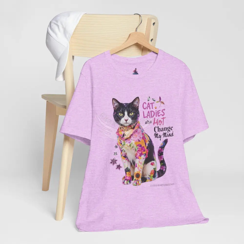 ’Cat Ladies Are Hot - Change my Mind’ Cute Cat with Bold Message T-Shirt T-Shirt