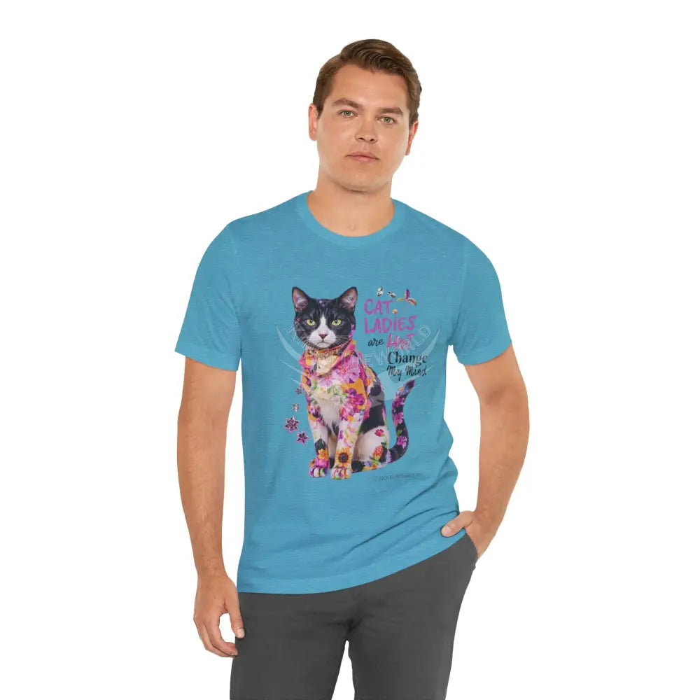 ’Cat Ladies Are Hot - Change my Mind’ Cute Cat with Bold Message T-Shirt T-Shirt