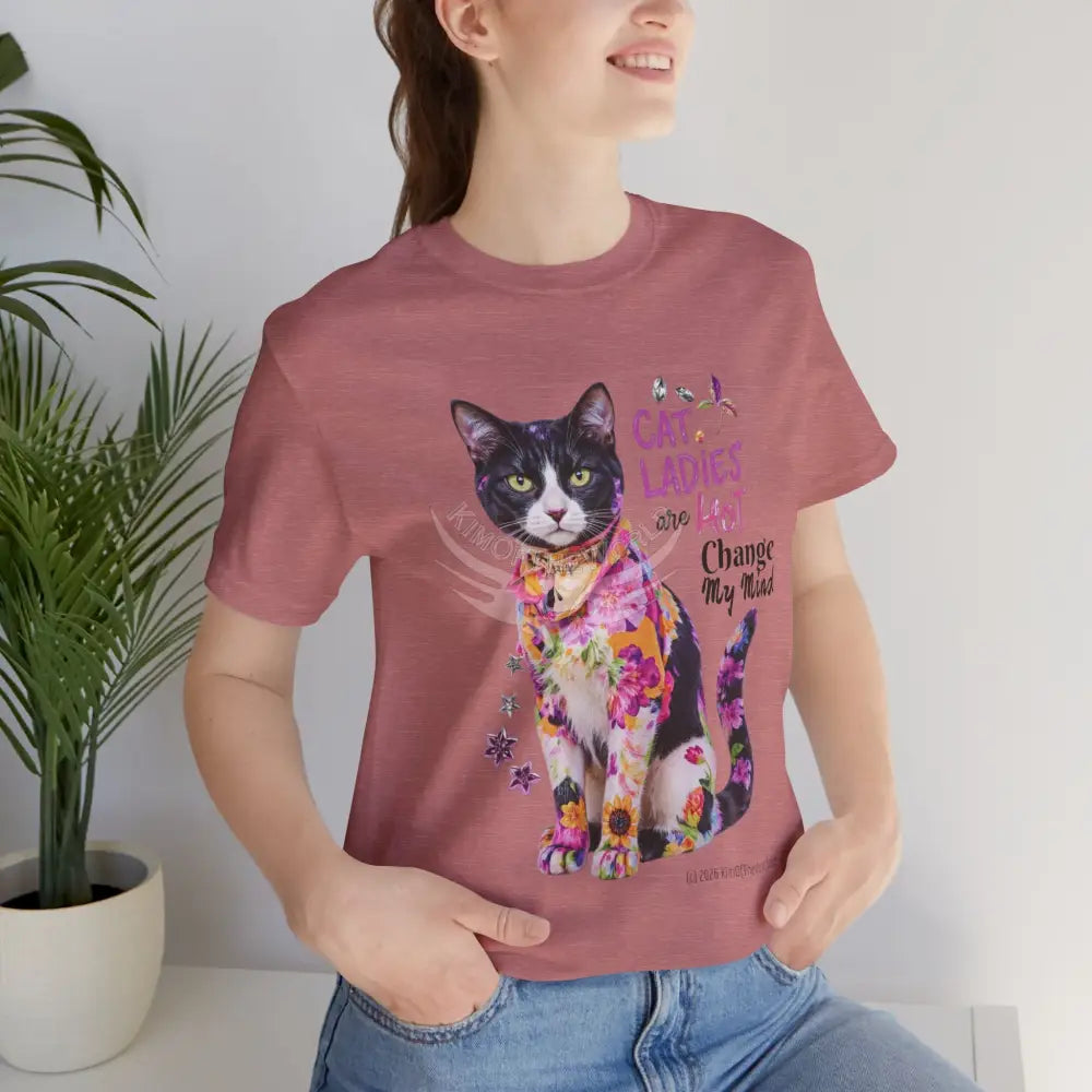 ’Cat Ladies Are Hot - Change my Mind’ Cute Cat with Bold Message T-Shirt T-Shirt