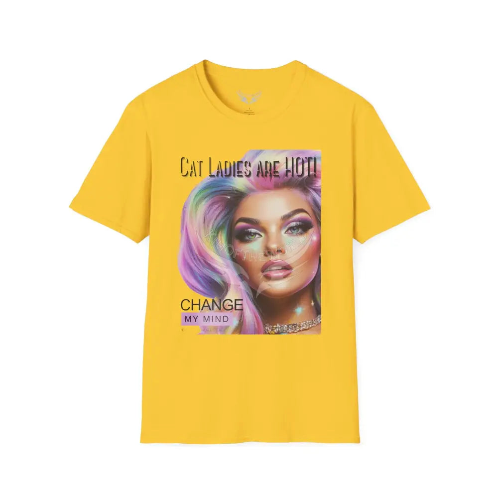 ’Cat Ladies are Hot - Change my Mind’ Cat Lady Kitty Parent Tee - Softstyle T-Shirt Daisy / S T-Shirt