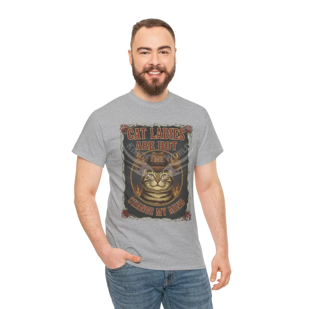 ’Cat Ladies are Hot - Change my Mind’ - Men’s Heavy Cotton Tee T-Shirt