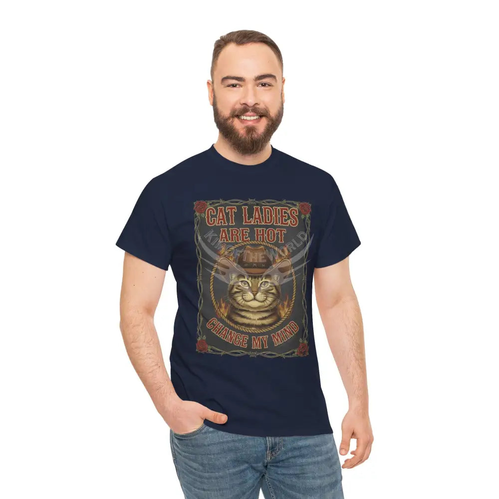 ’Cat Ladies are Hot - Change my Mind’ - Men’s Heavy Cotton Tee T-Shirt